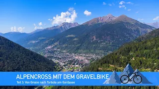 Alpencross mit dem Gravelbike | Teil 3: Von Grosio nach Torbole am Gardasee