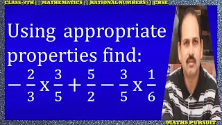 Using appropriate properties find: − 2/3 x 3/5  + 5/2 − 3/5 x 1/6