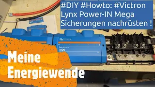 #DIY #Howto: #Victron Lynx Power-IN Mega Sicherungen nachrüsten !