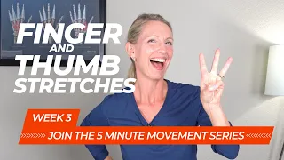 Finger and Thumb Stretches for Both Hands: 5 Minute Follow Along Movement Series Week 3