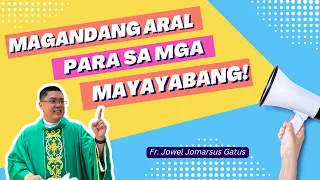 *SARAP PAKINGGAN* MAGANDANG ARAL PARA SA MGA MAYAYABANG II INSPIRING HOMILY II FR. JOWEL GATUS