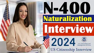 N-400 Naturalization Interview & Test 2024 US Citizenship Interview [Actual Experience]
