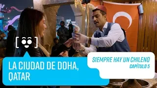 Capítulo 5: Doha, Qatar | Siempre hay un Chileno