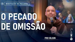 O pecado de omissão | (Tg 4, 13-17) #675 -  Meditação da Palavra