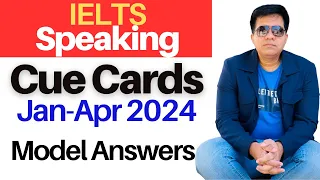 IELTS Speaking CUE CARDS (Jan-Apr 2024) Model Answers By Asad Yaqub