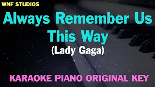 Lady Gaga - Always Remember Us This Way (KARAOKE PIANO)