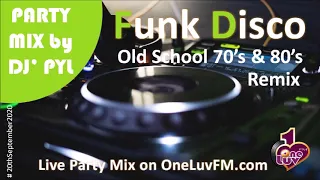 Party Mix 🔥 Old School Funk & Disco 70's & 80's on OneLuvFM.com by DJ' PYL #20thSeptember2020