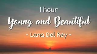 [1 hour - Lyrics] Lana Del Rey - Young and Beautiful
