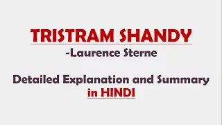 Tristram Shandy in Hindi | Laurence Sterne | Detailed Explanation, Summary and Analysis