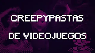 CREEPYPASTAS en videojuegos | Infrasonido investiga