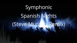 Symphonic - Spanish Nights (Steve Murano Remix)