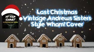 Last Christmas [ Wham! Cover ] Vintage Andrews Sisters | Postmodern Jazz Music