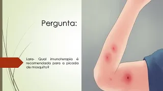 Alergia a Picada de Inseto | Qual imunoterapia é recomendada para a picada de mosquito?