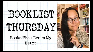 BookList Thursday - Books That Broke My Heart