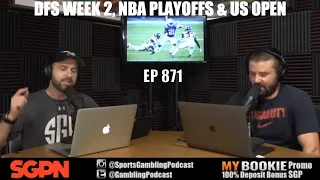 NFL DFS Picks Week 2, NBA Conference Finals and US Open (Ep. 872) - Sports Gambling Podcast