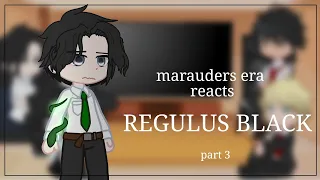 MARAUDERS REACT REGULUS | PART 3 | READ DESC