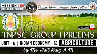 MISSION 100 | Day 85 | TNPSC Group 1 Prelims | Indian Economy - 12 | Agriculture | Mr.Adil Baig. A.M