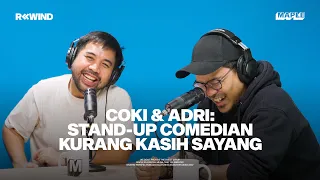 #REWIND with Coki Pardede & Adriano Qalbi: The Cost of Being Funny (Part 1)