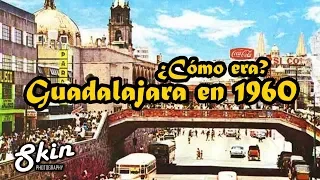 Guadalajara en los años 60