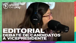 Editorial de María O'Donnell: Debate de candidatos a la vicepresidencia #DeAcáEnMás