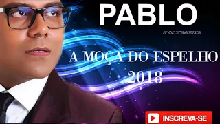 PABLO - A MOÇA DO ESPELHO