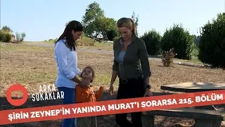 Şirin Zeynep'in Yanında Melek'e Murat'ı Sorarsa 215. Bölüm