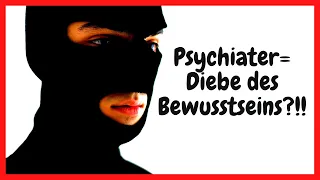 Psychiater = Bewusstseinsräuber❓❗❗ Weißt AUCH DU schon, was damit gemeint ist? 👨🏻‍⚕️