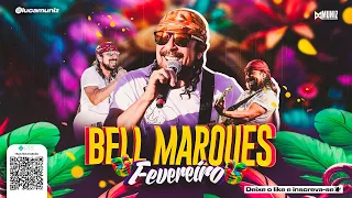 BELL MARQUES - CARNAVAL 2024 SÓ AS MELHORES (REPERTÓRIO ATUALIZADO) FEVEREIRO! #carnaval2024
