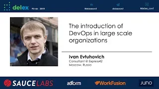 The introduction of DevOps in large scale organizations - (Ivan Evtuhovich, Russia)