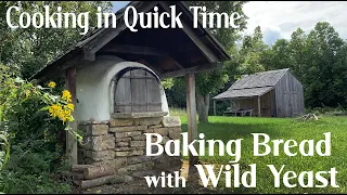 Baking Bread with Wild Yeast: Cooking in Quick Time