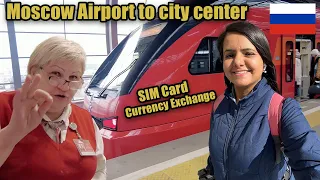 Moscow Domodedovo International Airport to City Center | Currency | Sim Card | Metro in Moscow