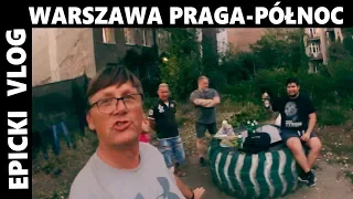 EPICKI VLOG - WARSZAWA PRAGA-PÓŁNOC | BYŁYŻOŁNIERZPRL