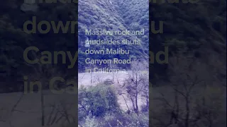 Massive rock and mudslides shuts down Malibu Canyon Road in California