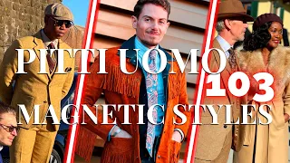 The most MAGNETIC STYLES ⚡️ OF PITTI UOMO 103