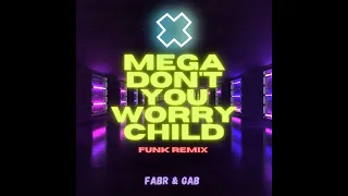 Fabr e Gab - Mega Don't You Worry Child (Funk Remix)