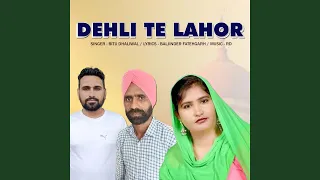 Dehli te Lahor (feat. Baljinder Fatehgarh)