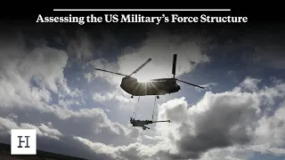 Assessing the US Military’s Force Structure
