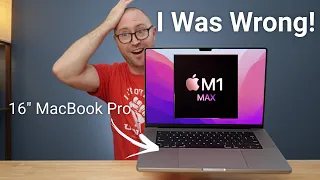 I Was Wrong About the 16" M1 Max MacBook Pro! 3 Months Later