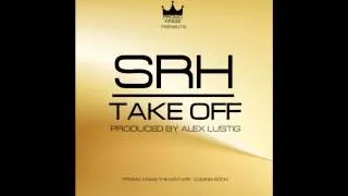 SRH - Take Off (Prod. Alex Lustig)