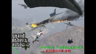 Grand Theft Auto 5 FILM " Minor Turbulence " Episode 28  A Comprehensive Full CINEMATIC EDIT  24FPS