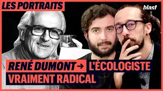 RENÉ DUMONT : L'ÉCOLOGISTE VRAIMENT RADICAL