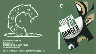 Criterion Creeps Ep. 321: Green for Danger