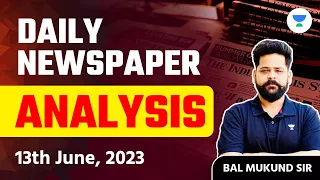 Daily Newspaper Analysis | 13th June, 2023 | UPSC CSE Hindi | Bal Mukund Sir