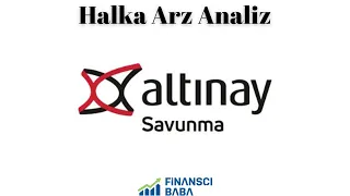 ALTINAY SAVUNMA TEKNOLOJİLERİ HALKA ARZ ANALİZ