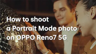 OPPO Reno7 5G | Portrait Mode