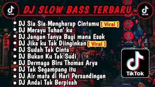 DJ SLOW BASS TERBARU 2023 | DJ VIRAL TIKTOK FULL BASS 🎵 DJ SIA SIA MENGHARAP CINTAMU | FULL ALBUM