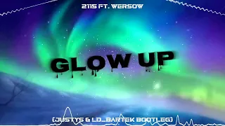 2115 ft Wersow -  Glow Up ( Justyś & LD_BARTEK Bootleg)