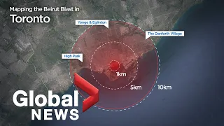 Beirut explosion: How the blast would have impacted Canadian cities