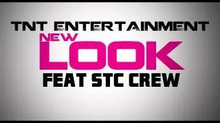 TNT ENTERTAINMENT - New Look2 ft.STC CREW