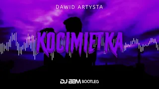 Dawid artysta - Kocimiętka (DJ BBM BOOTLEG)